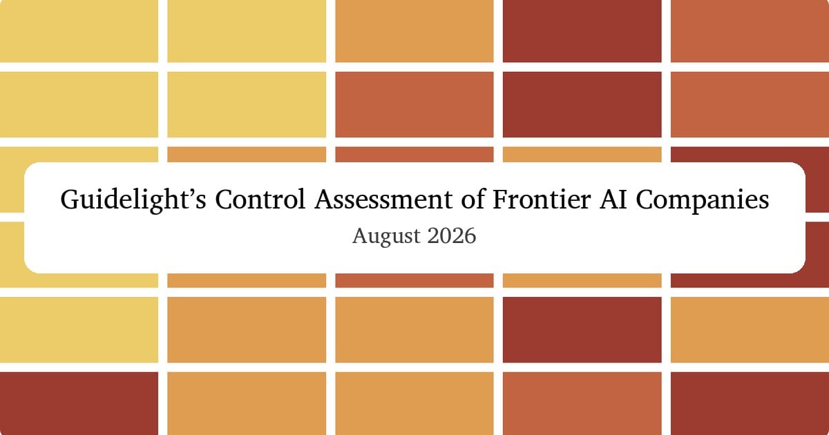 Guidelight’s Control Assessment of Frontier AI Companies, August 2026