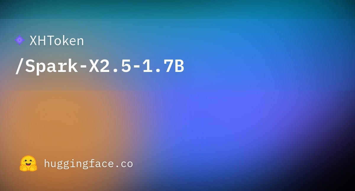 Hugging Face Spark-X2.5-1.7B 모델 카드 OG